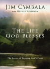 Image for The life God blesses: the secret of enjoying God&#39;s favor