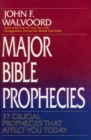Image for Major Bible Prophecies: 37 Crucial Prophecies That Affect You Today