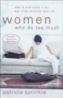 Image for Women who do too much: how to stop doing it all and start enjoying your life