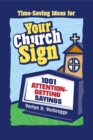 Image for Time-saving ideas for Your church sign: 1,001 attention-getting sayings