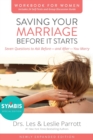 Image for Saving Your Marriage Before It Starts Workbook for Women Updated : Seven Questions to Ask Before---and After---You Marry