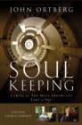 Image for Soul Keeping Curriculum Kit : Caring for the Most Important Part of You