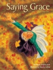 Image for Saying grace: a prayer of thanksgiving