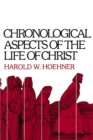 Image for Chronological aspects of the life of christ
