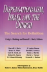 Image for Dispensationalism, Israel and the church: the search for definition
