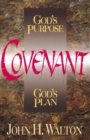 Image for Covenant: God&#39;s purpose, God&#39;s plan