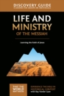 Image for Life and Ministry of the Messiah Discovery Guide: Learning the Faith of Jesus
