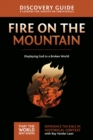 Image for Fire on the Mountain Discovery Guide: Displaying God to a Broken World
