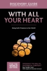 Image for With all your heart  : being God&#39;s presence to our world