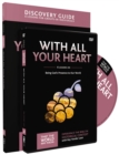Image for With All Your Heart Discovery Guide with DVD : Being God&#39;s Presence to Our World