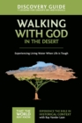 Image for Walking With God In The Desert Discovery Guide: Experiencing Living Water When Life Is Tough