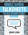 Image for Middle School TalkSheets, Epic Old Testament Stories : 52 Ready-to-Use Discussions