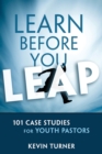 Image for Learn before you leap: 100 case studies for youth ministers