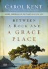 Image for Between a Rock and a Grace Place Video Study : Divine Surprises in the Tight Spots of Life