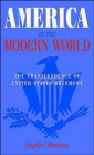 Image for America in the Modern World : The Transcendence of United States Hegemony