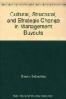 Image for Cultural, Structural and Strategic Change in Management Buyouts