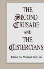 Image for The Second Crusade and the Cistercians
