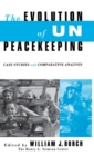Image for Evolution of UN Peacekeeping : Case-Studies and Comparative ANalysis