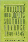 Image for Thailand and Japan&#39;s Southern Advance, 1940-1945