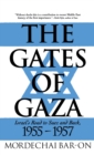 Image for The Gates of Gaza : Israel&#39;s Road to Suez and Back, 1955-57