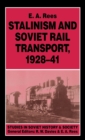 Image for Stalinism and Soviet Rail Transport, 1928–41