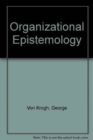 Image for Organizational Epistemology