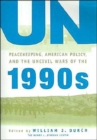Image for UN Peacekeeping, American Policy and the Uncivil Wars of the 1990s