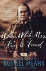 Image for Where white men fear to tread  : the autobiography of Russell Means