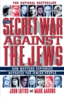 Image for The secret war against the Jews  : how Western espionage betrayed the Jewish people