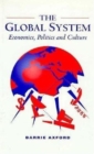 Image for The Global System : Politics, Economics and Culture