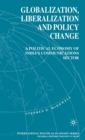 Image for Globalization, Liberalization and Policy Change : A Political Economy of India&#39;s Communications Sector