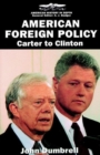 Image for American Foreign Policy : Carter to Clinton