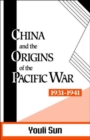 Image for China and the Origins of the Pacific War, 1931-41