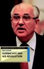 Image for Gorbachev and His Revolution