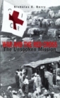 Image for War and the Red Cross : The Unspoken Mission