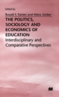 Image for The Politics, Sociology and Economics of Education : Interdisciplinary and Comparative Perspectives