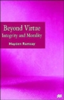 Image for Beyond Virtue : Integrity and Morality