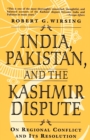 Image for India, Pakistan, and the Kashmir Dispute : On Regional Conflict and its Resolution