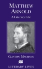 Image for Matthew Arnold : A Literary Life