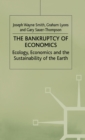 Image for The Bankruptcy of Economics: Ecology, Economics and the Sustainability of the Earth