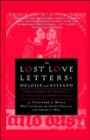 Image for Lost Love Letters of Heloise and Abelard : Perceptions of Dialogue in Twelfth-Century France with a Translation by Neville Chiavaroli and Constant J. Mews.