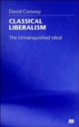 Image for Classical Liberalism : The Unvanquished Ideal