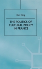 Image for The Politics of Cultural Policy in France