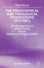 Image for The Philosophical and Theological Foundations of Ethics