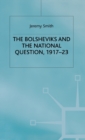 Image for The Bolsheviks and the National Question, 1917–23