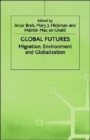 Image for Global futures  : migration, environment and globalization