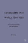 Image for Europe and the Third World : From Colonisation to Decolonisation C. 1500 1998
