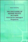 Image for The Discourse of Human Rights in China : Historical and Ideological Perspectives