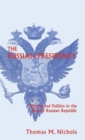 Image for The Russian Presidency : Society and Politics in the Second Russian Republic