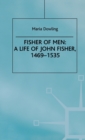 Image for Fisher of Men: a Life of John Fisher, 1469-1535
